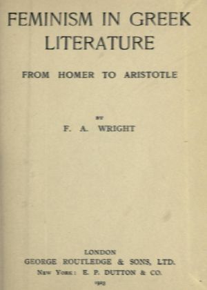 [Gutenberg 59205] • Feminism in Greek Literature from Homer to Aristotle